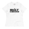 Built Not Bought - Women's T-Shirt (White)